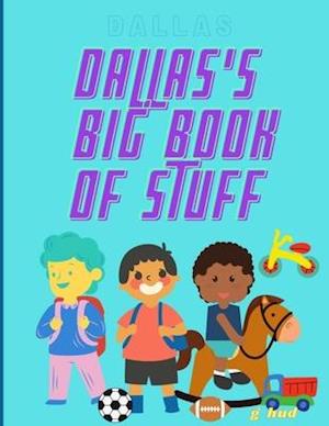 Dallas's Big Book of Stuff