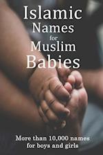 Islamic Names for Muslim Babies : More than 10,000 of the most beautiful names for Muslim boys and girls 