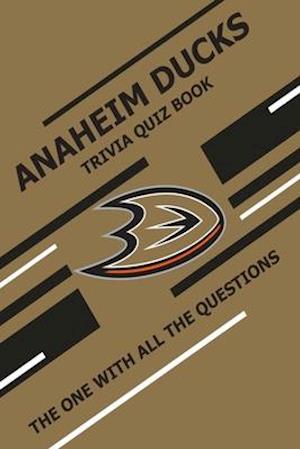 Anaheim Ducks Trivia Quiz Book