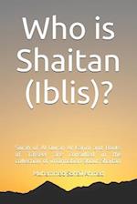 Who is Shaitan (Iblis)?