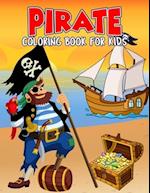 Pirate Coloring Book for Kids: Creative, Fun and Unique Coloring Activity Book for Beginner, Toddler, Preschooler & Kids | Ages 4-8 