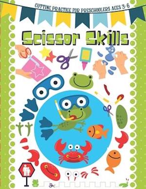 Scissor Skills: Cutting Practice for Preschoolers Ages 3-6