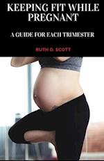 Keeping Fit While Pregnant