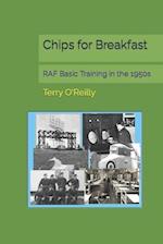 Chips for Breakfast: RAF Basic Training in the 1950s 