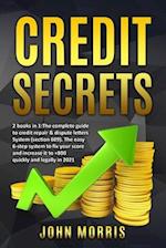 Credit Secrets: 2 books in 1: The Complete Guide to credit repair & dispute letters System (Section 609). The easy 6-step system to fix your score and