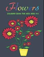 Flowers Coloring Book For Kids Ages 4-8: Beautiful Flowers Coloring book for Kids Awesome Flower Coloring Pages Stress Relieving and Relaxation 