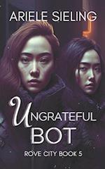 The Ungrateful Bot: A Science Fiction Retelling of Snow White and Rose Red 