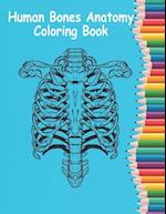 Human Bones Anatomy Coloring Book: Human Anatomy Coloring Book For Learn and color human bones.(8.5*11)"inch Coloring book 