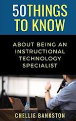 50 Things to Know About Being an Instructional Technology Specialist