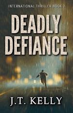 Deadly Defiance: International Thriller Book 2 