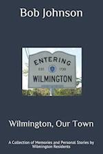 Wilmington, Our Town