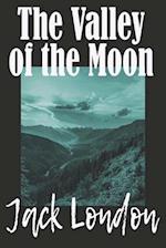 THE VALLEY OF THE MOON by JACK LONDON: Freshly formatted, yet true to the classic. A new edition of one of Jack London's classics. Three books in one