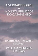 A Verdade Sobre a Indissolubilidade Do Casamento