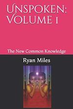 Unspoken: Volume 1: The New Common Knowledge 