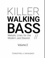 Killer Walking Bass (Volume 2): Melodic Lines for the Modern Jazz Bassist 