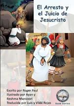 El Arresto y el Juicio de Jesucristo