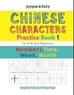 Simple & Easy Chinese Characters Practice Book 1 (Simplified Chinese) Numbers, Time, Week, Month