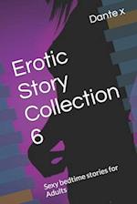 Erotic Story Collection 6: Sexy bedtime stories for Adults 