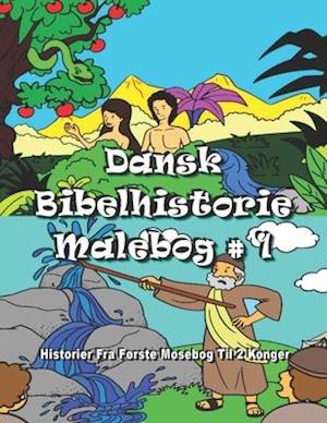 Dansk Bibelhistorie Malebog #1: Historier Fra Første Mosebog Til 2 Konger: Danish Bible Story Coloring Book