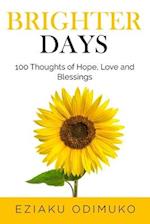 Brighter Days: 100 Thoughts of Hope, Love and Blessings 