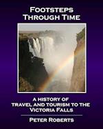 Footsteps Through Time - A History of Travel and Tourism to the Victoria Falls 