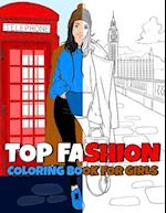 TOP Fashion Coloring Book For Girls: Play With Colors And Textures, And Let This Book Be Your First Step Into The World Of Fashion 
