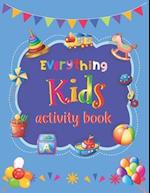 Everything Kids Activity Book: Kids Games To Exercise Including Tic-Tac-Toe Sudoku Mazes Word Search Coloring Page Play Hangman Placemat Fun And Many 