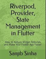 Riverpod, Provider, State Management in Flutter: How to Reduce Widget Rebuilds and Make Your Flutter App Faster 