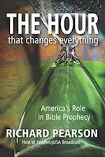 THE HOUR That Changes Everything: America's Role in Bible Prophecy 