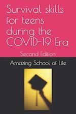 Survival skills for teens during the COVID-19 Era: Second Edition 