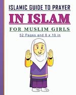 Islamic Guide to Prayer in Islam for Girls: Islamic book to practice prayers in Islam for girls. Nice gift for muslim girls. 