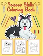 Scissor Skills Coloring Book: for kids to color and cut cute dogs and puppies . The perfect activity book for children . 