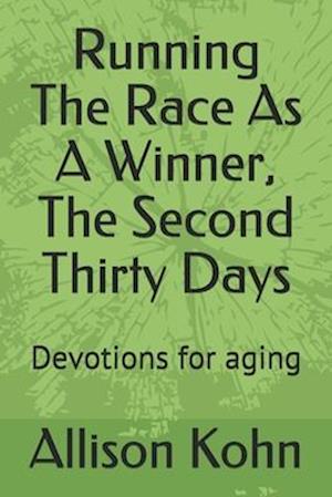 Running The Race As A Winner, The Second Thirty Days