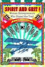 SPIRIT AND GRIT! : Women Entrepreneurs Who Blazed the Trail 