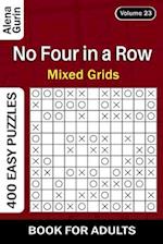 No Four in a Row puzzle book for Adults: 400 Easy Puzzles Mixed Grids (Volume 23) 