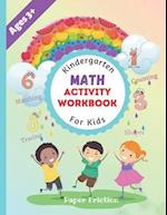 Kindergarten Math Activity Workbook for Kids: Kindergarten and Preschool Kids Learning The Numbers And Basic Math | Homeschool Kindergarteners | Addit