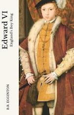 Edward VI: England's Boy King 