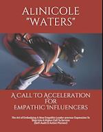 A Call To Acceleration for Empathic Influencers