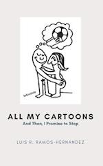 ALL MY CARTOONS: And then, I Promise to Stop 