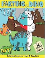 Farting Dino Coloring Book for Kids and Toddlers 30 Designs : Have Fun and Magical Entertaining Moments While Coloring Silly, Funny, and Cute Farting