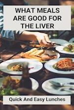 What Meals Are Good For The Liver