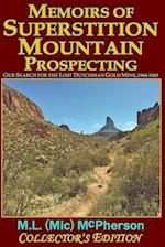 Memoirs of Superstition Mountain Prospecting (paperback size, color): Our Search for the Lost Dutchman Gold Mine, 1968-1983 (enhanced second edition) 