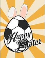 Happy Easter : Egg Bunny Soccer Ball Lover Sport Rabbit Boys Toddler Kids Easy Fun Bunny Coloring Pages Featuring Super Cute and Adorable Bunnies 