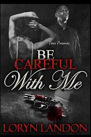 Be Careful With Me