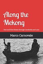 Along the Mekong: Fast and Slow Boats Through Cambodia and Laos 