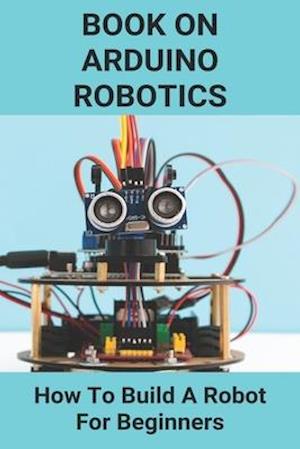 Book On Arduino Robotics