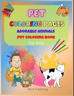 Pet Coloring Pages: Adorable Animals Pet Coloring Book For Kids 