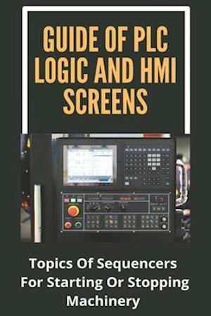 Guide Of PLC Logic And HMI Screens