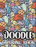 Doodle Coloring Book: Including Kawaii Monsters and Pets for Adults and Kids, Hours Of Fun And Relaxation 