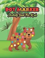 Dot Marker Activity Book For Kids: Animal: A Dot Markers Coloring Book For Toddlers, Preschools And Kindergarteners, Cute Gift Ideas For Kids Who Love